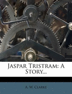 Jaspar Tristram: A Story