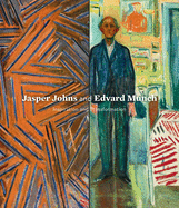 Jasper Johns and Edvard Munch: Inspiration and Transformation