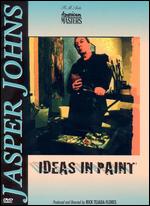 Jasper Johns: Ideas in Paint - Rick Tejada-Flores