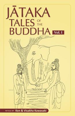Jataka Tales of the Buddha - Volume I - Kawasaki, Ken And Visakha (Editor)