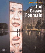 Jaume Plensa: The Crown Fountain