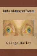 Jaundice Its Pathology and Treatment