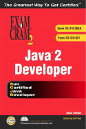 Java 2 Developers' Exam Cram 2 (Exam Cram CX-310-252a & CX-310-027)