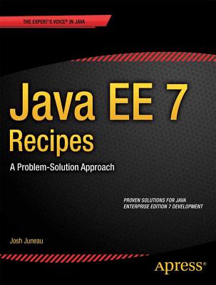 Java EE 7 Recipes: A Problem-Solution Approach - Juneau, Josh