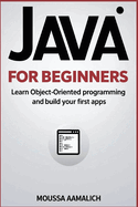 Java for Beginners: Learn Object-Oriented Programming and Build Your First Apps