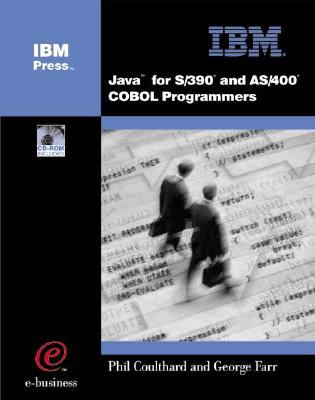 Java for S/390 and AS/400 COBOL Programmers - Coulthard, Phil, and Farr, George, and Farr, George