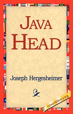 Java Head - Hergesheimer, Joseph, and 1st World Library (Editor), and 1stworld Library (Editor)