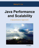 Java Performance and Scalability: A Quantitative Approach