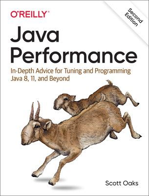 Java Performance: In-depth Advice for Tuning and Programming Java 8, 11, and Beyond - Oaks, Scott