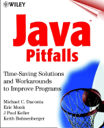 Java Pitfalls: Time-Saving Solutions and Workarounds to Improve Programs