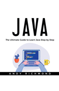 Java: The Ultimate Beginners Guide to Learn Java Step by Step