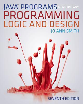 Java (TM) Programs to Accompany Programming Logic and Design - Smith, Jo Ann