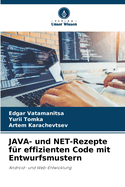 JAVA- und NET-Rezepte fr effizienten Code mit Entwurfsmustern