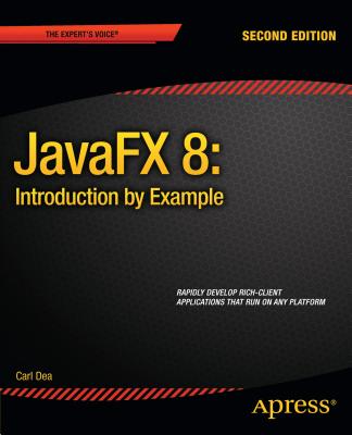 Javafx 8: Introduction by Example - Heckler, Mark, and Grunwald, Gerrit, and Pereda, Jose