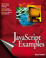 JavaScript Examples Bible: The Essential Companion to JavaScript Bible - Goodman, Danny
