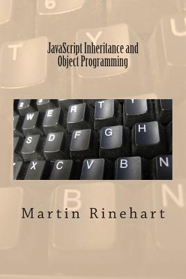 JavaScript Inheritance and Object Programming - Rinehart, Martin