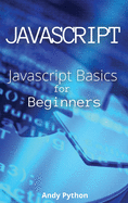 Javascript: Javascript Basics for Beginners