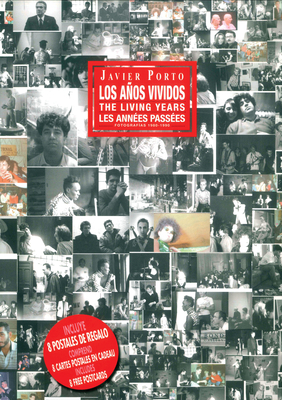 Javier Porto: The Living Years - Porto, Javier (Photographer), and Manzanares, Julio (Text by)