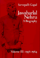 Jawaharlal Nehru: A Biography, Volume 3: 1956-1964 - Gopal, Sarvepalii