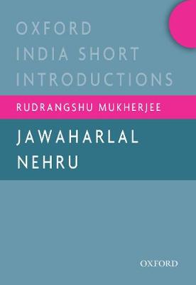 Jawaharlal Nehru - Mukherjee, Rudrangshu