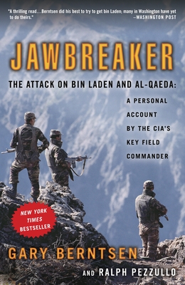 Jawbreaker: The Attack on Bin Laden and Al-Qaeda: A Personal Account by the CIA's Key Field Commander - Berntsen, Gary, and Pezzullo, Ralph