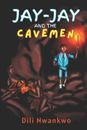 Jay-Jay and the Cavemen: Join Jay-Jay in a Dreamland Adventure, Unveiling Courage, Confronting Discrimination, and Discovering the Power Within