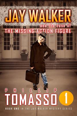 Jay Walker: The Case of the Missing Action Figure - Tomasso, Phillip