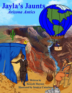 Jayla's Jaunts: Arizona Antics