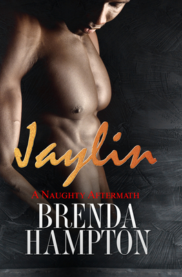 Jaylin: A Naughty Aftermath: Naughty Series - Hampton, Brenda