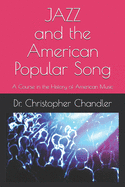 Jazz and the American Popular Song: A Course in the History of American Music