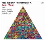 Jazz at Berlin Philharmonix X: East-West