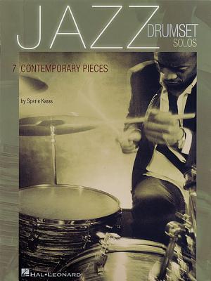 Jazz Drumset Solos: Seven Contemporary Pieces - Karas, Sperie