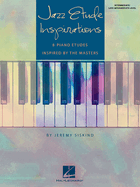 Jazz Etude Inspirations: Eight Piano Etudes Inspired by the Masters