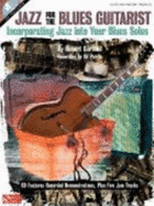 Jazz for the Blues Guitarist: Incorporating Jazz Into Your Blues Solos