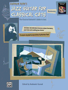 Jazz Guitar for Classical Cats: Harmony (the Classical Guitarist's Guide to Jazz