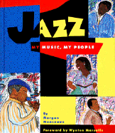 Jazz: My Music, My People: ALA Notable Children's Book; ALA Recommended Book for Reluctant Young Readers