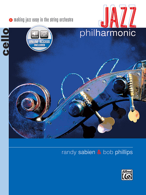 Jazz Philharmonic: Cello, Book & Online Audio - Phillips, Bob, and Sabien, Randy