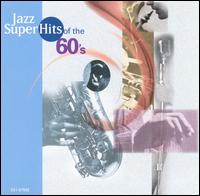 Jazz Super Hits of the '60s - Various Artists