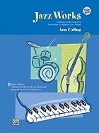 Jazz Works: Beginning Jazz Techniques for Intermediate- To Advanced-Level Pianists, Book & 2 CDs