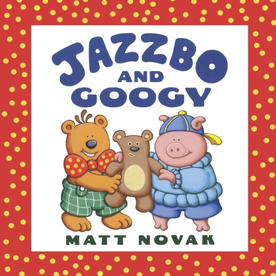 Jazzbo and Googy - Novak, Matt