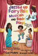 Jazzed Up Fairy Tale Musicals and Bible Plays: Plays for Inner-City Kids