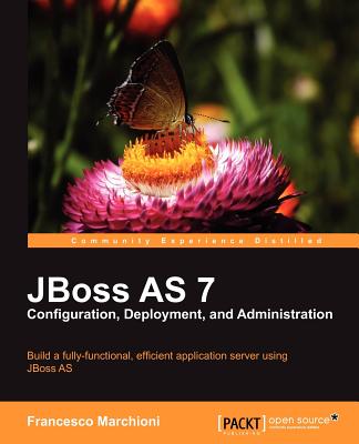 JBoss AS 7 Configuration, Deployment and Administration - Marchioni, Francesco