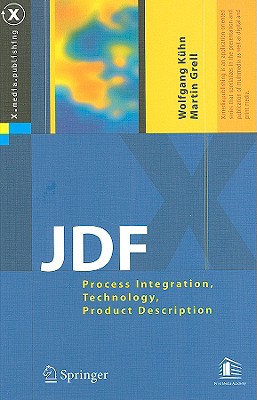 Jdf: Process Integration, Technology, Product Description - Khn, Wolfgang, and Robinson, D (Translated by), and Grell, Martin, Dr.