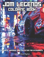 JDM Legends Car Coloring Book for Adults & Teens: Stress-Relieving Japanese Auto Designs, 30 Pages, Paperback First Edition: Unwind & Express Creativity with Over 30 Pages of Legendary Japanese Performance Vehicles