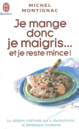 Je Mange Donc Je Maigris... Et Je Reste - Montignac, Michel