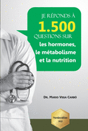 Je r?ponds ? 1 500 questions sur les hormones, le m?tabolisme et la nutrition