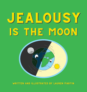 Jealousy is the Moon