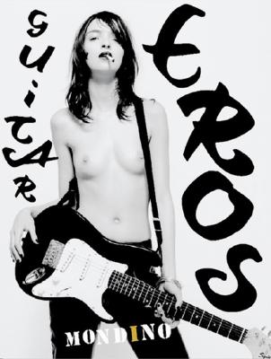 Jean-Baptiste Mondino: Guitar Eros - Mondino, Jean-Baptiste, and Hiett, Steve