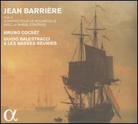 Jean Barrire, Vol. 2: Sonates pour le Violoncelle avec la basse continue - Bertrand Cuiller (harpsichord); Bruno Cocset (tenor violin); Bruno Cocset (cello); Emmanuel Jacques (cello);...