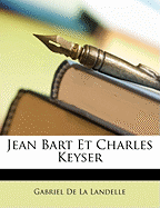 Jean Bart Et Charles Keyser